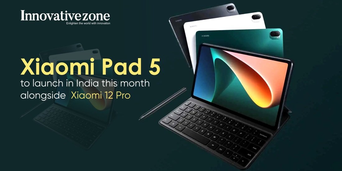 Xiaomi Pad 5 to launch in India this month alongside Xiaomi 12 Pro