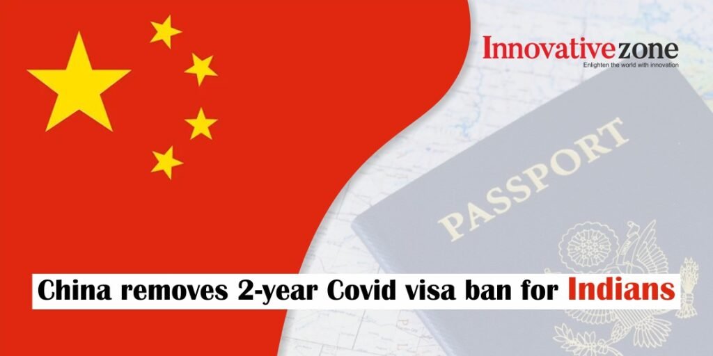 China removes 2-year Covid visa ban for Indians