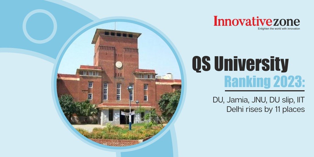 QS University Ranking 2023: DU, Jamia, JNU, DU slip, IIT Delhi rises by 11 places