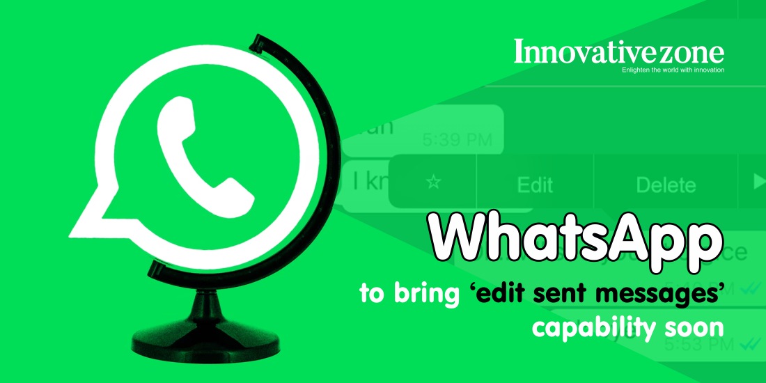 WhatsApp to bring ‘edit sent messages’ capability soon