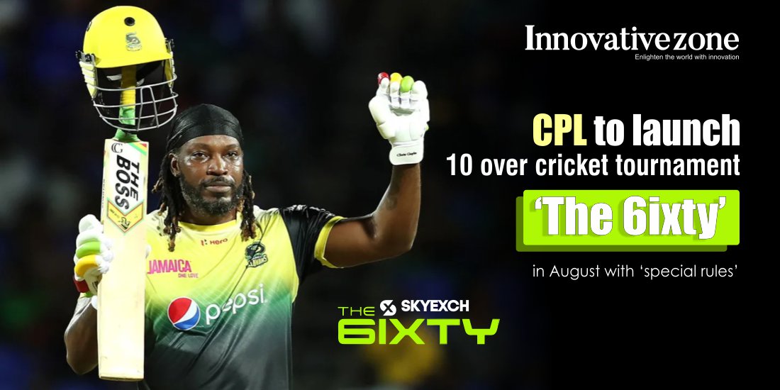 CPL to launch 10 over cricket tournament 'The 6ixty' in August with ...