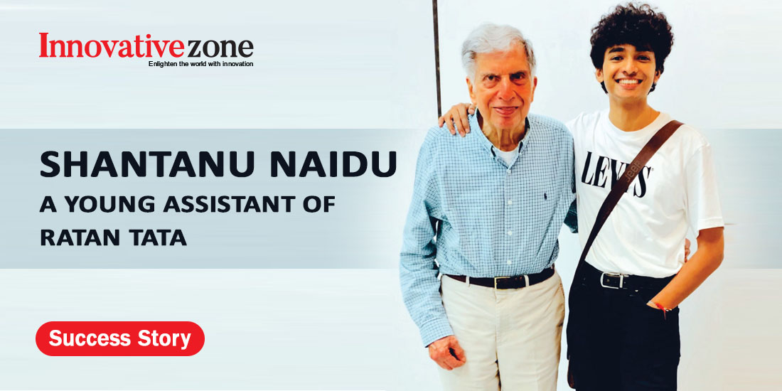 Shantanu Naidu: A Young Assistant of Ratan Tata