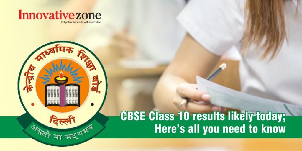 CBSE Class 10 results likely today; Here’s all you need to know