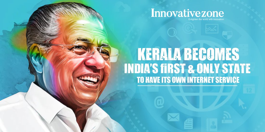 Kerala becomes India’s first & only state to have its own internet service