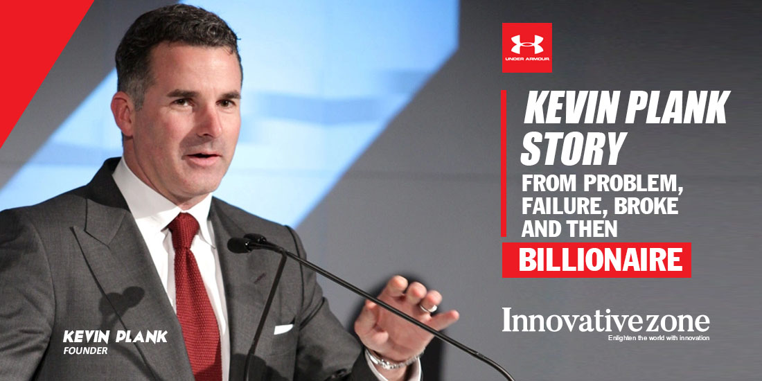 Kevin Plank Story: From Problem, Failure, Broke and then Billionaire