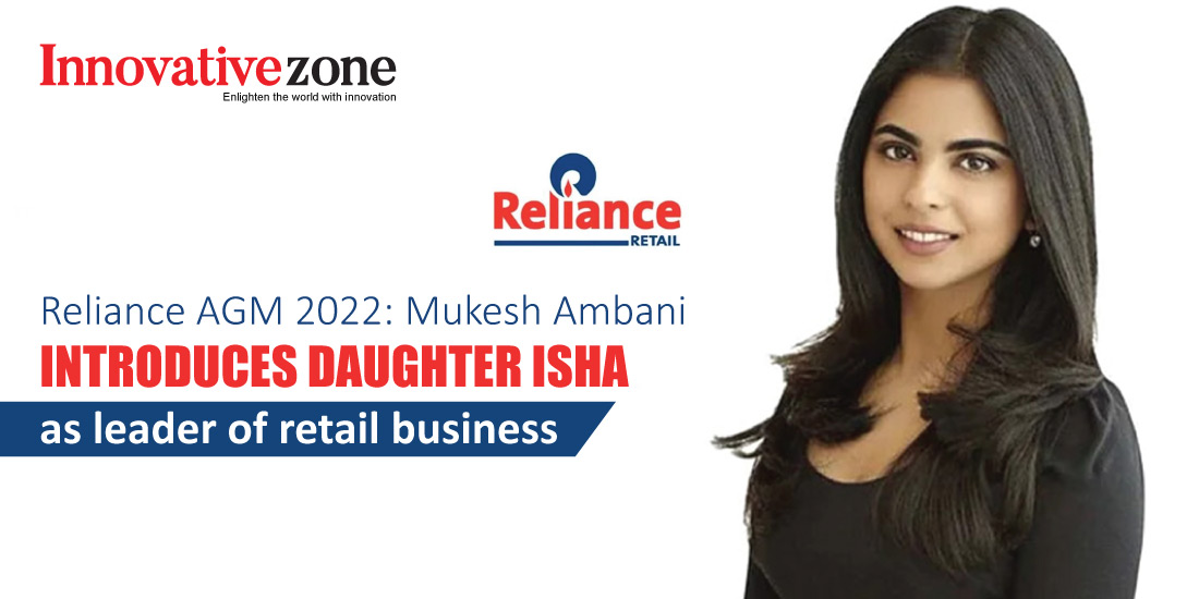 Reliance AGM 2022: Mukesh Ambani introduces daughter Isha as leader of retail business