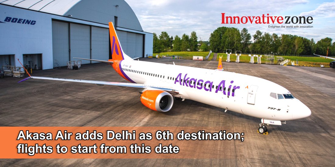 Akasa Air adds Delhi as 6th destination; flights to start from THIS date
