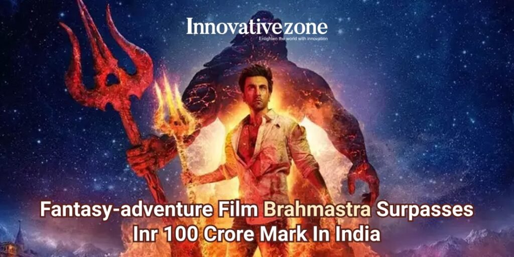 Fantasy-Adventure Film Brahmastra Surpasses INR 100 Crore Mark in India