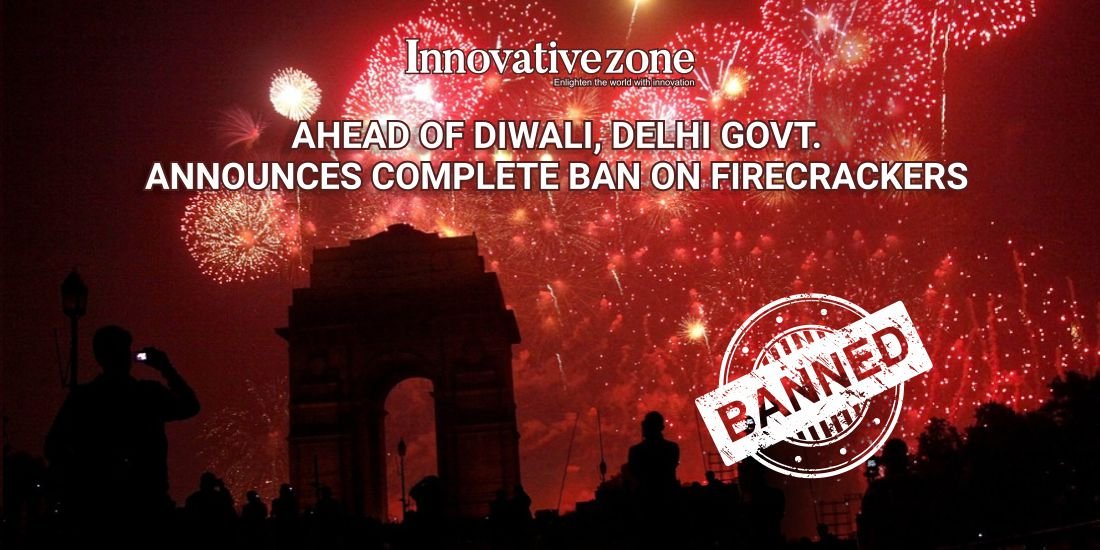 Ahead of Diwali,Delhi govt. announces complete ban on firecrackers