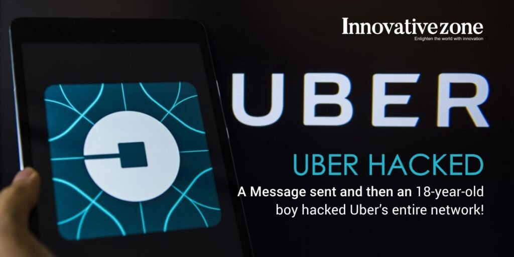 Uber hacked: A Message sent and then an 18-year-old boy hacked Uber's entire network!