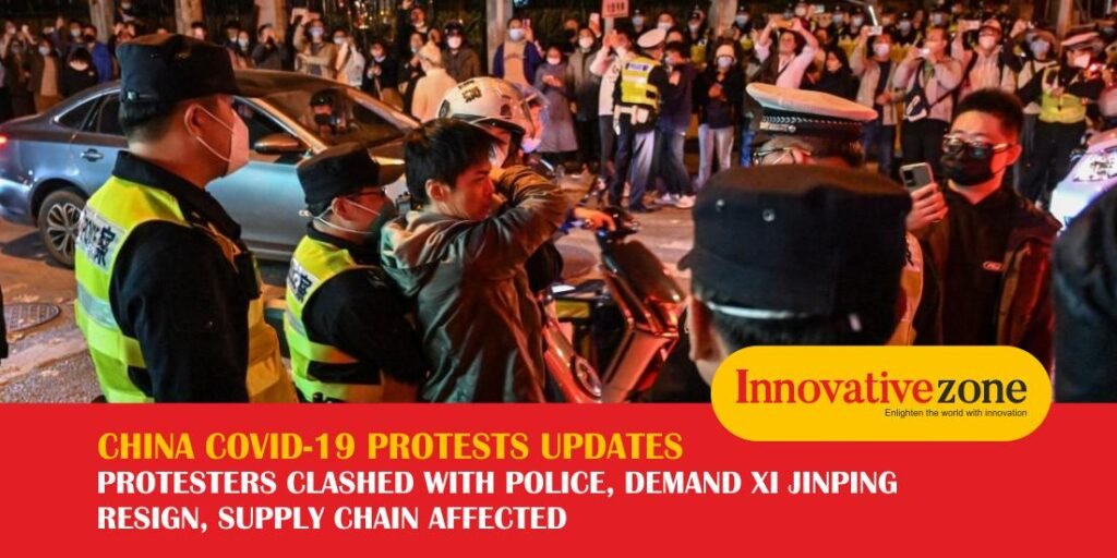 China COVID-19 protests updates: Protesters clashed with police, demand Xi Jinping resign, supply chain affected