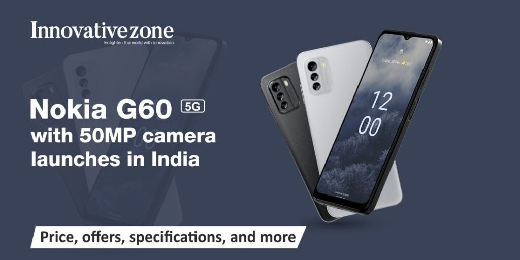 Nokia G60 5G with 50MP camera launches in India: Price, offers, specifications, and more