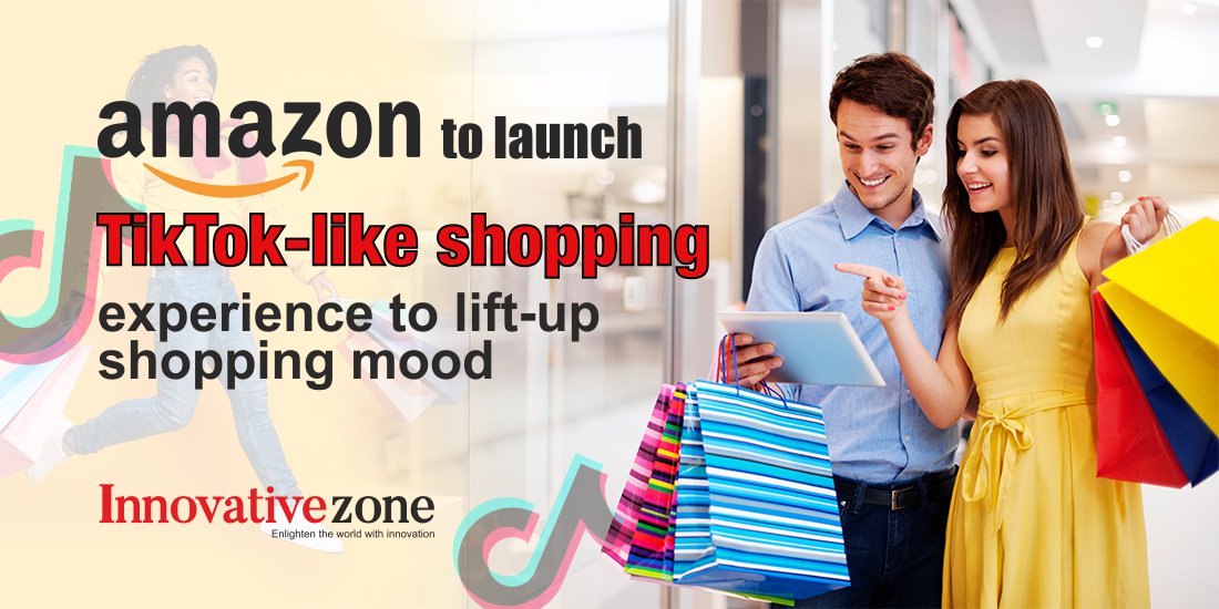 Amazon to launch TikTok-like shopping experience to lift-up shopping mood