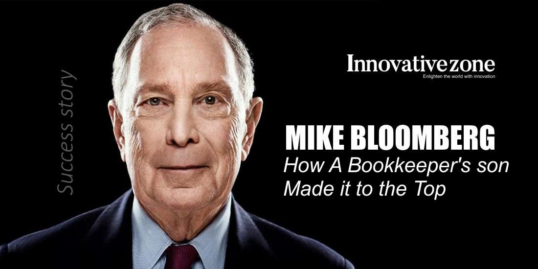 Mike Bloomberg: How A Bookkeeper’s son Made it to the Top