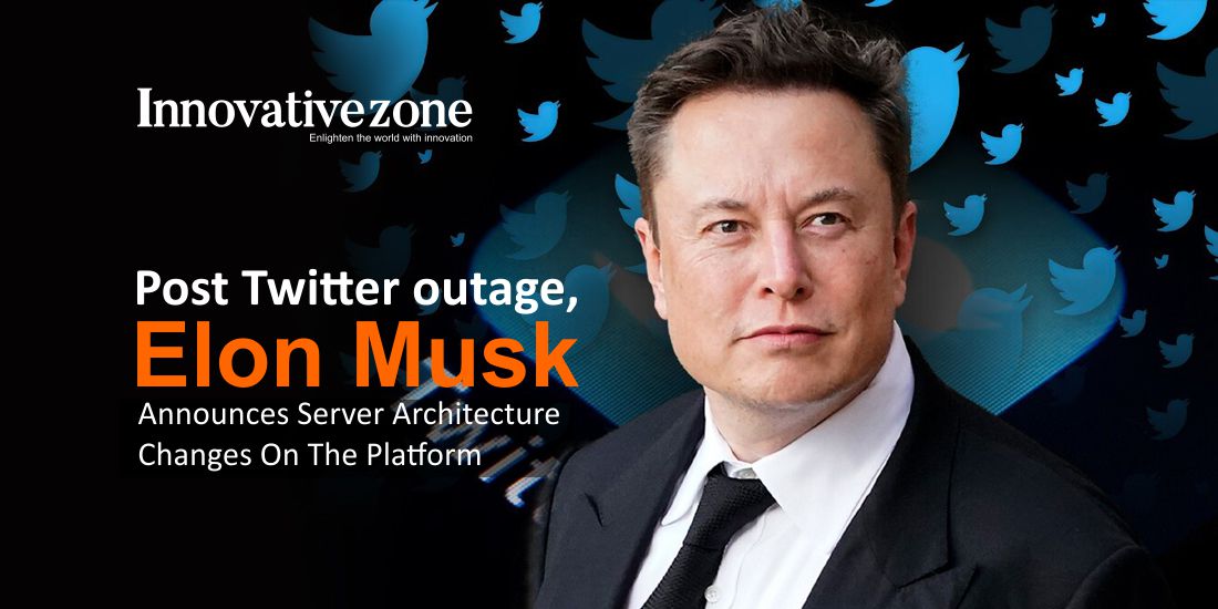 Post Twitter outage, Elon Musk announces server architecture changes on the Platform