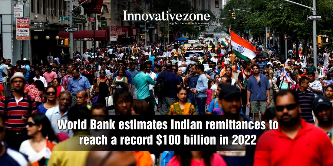 World Bank estimates Indian remittances to reach a record $100 billion in 2022