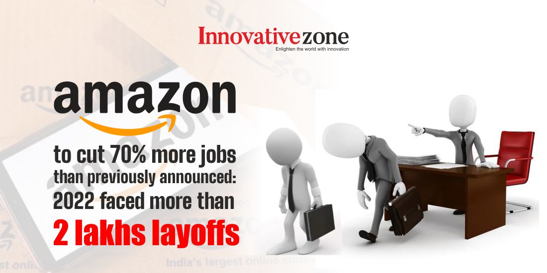 Amazon to cut 70% more jobs than previously announced: 2022 faced more than 2 lakhs layoffs