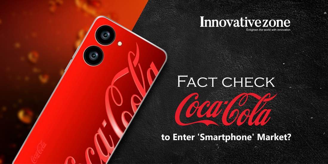 Fact check: Coca-Cola to Enter ‘Smartphone’ Market?