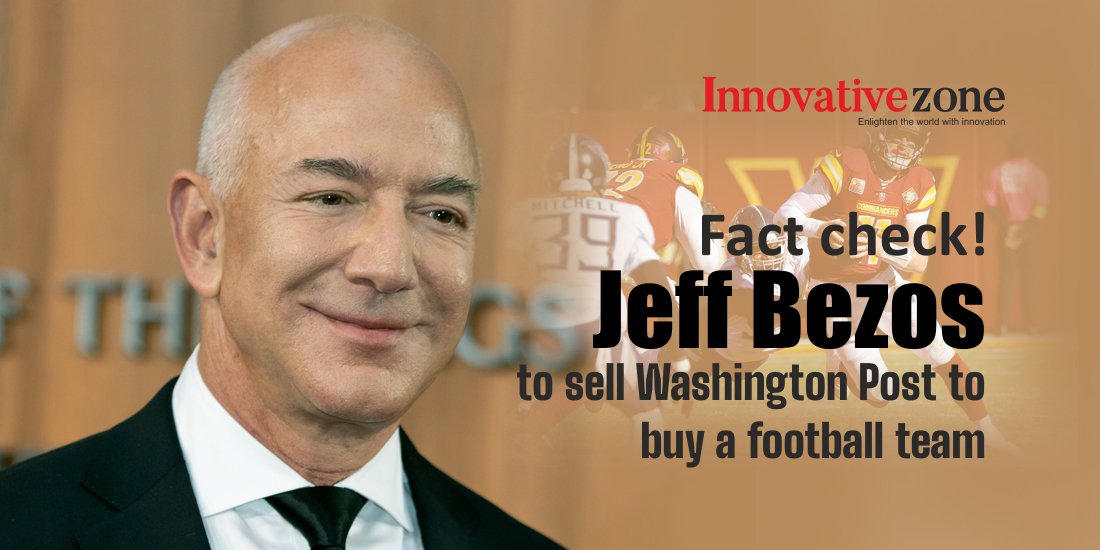 Fact check! Jeff Bezos to sell Washington Post to buy a football team