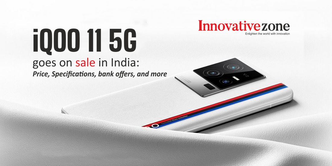 iQOO 11 5G goes on sale in India: Price, Specifications, bank offers, and more