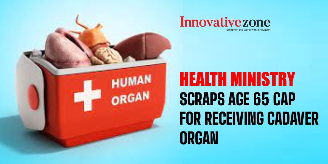 Health Ministry Scraps Age 65 Cap for Receiving Cadaver Organ