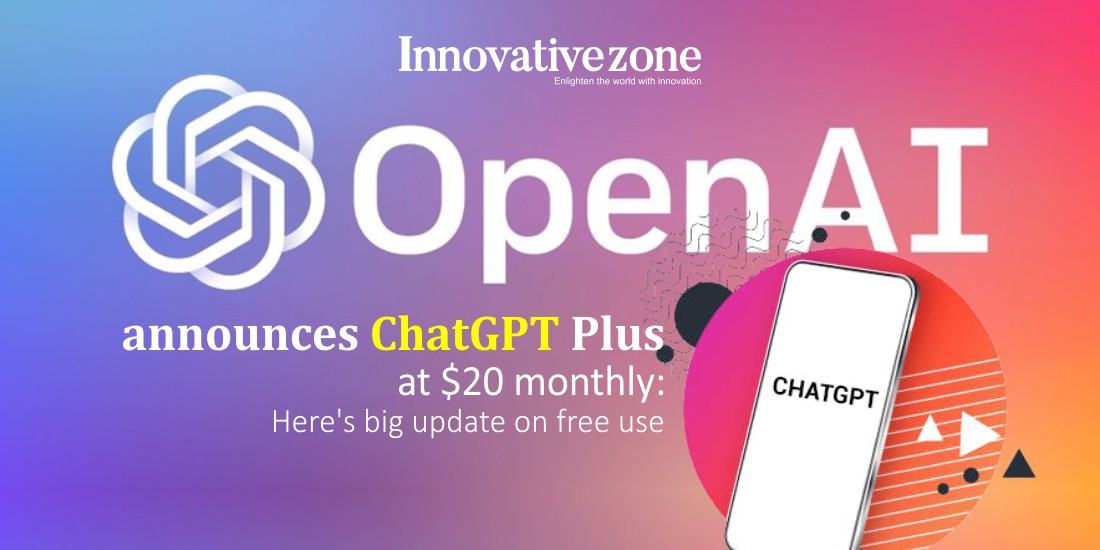 OpenAI announces ChatGPT Plus at $20 monthly: Here’s big update on free use