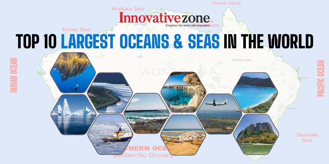 Top 10 Largest Oceans and Seas in the World