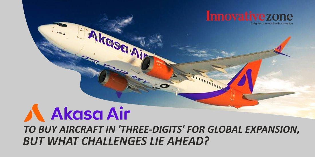 Akasa Air to buy aircraft in 'three-digits' for global expansion, but what challenges lie ahead?