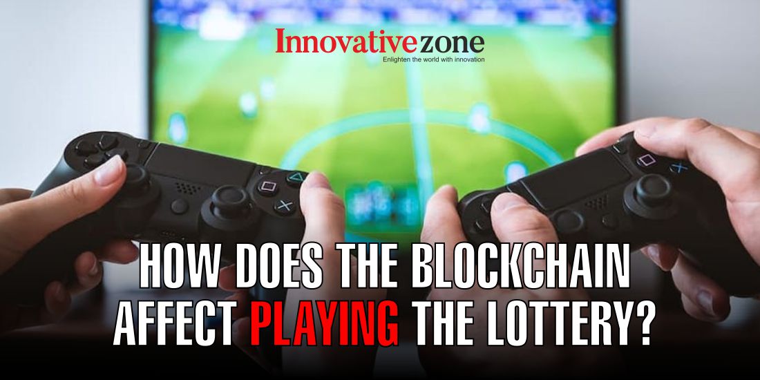 How does the blockchain affect playing the lottery?