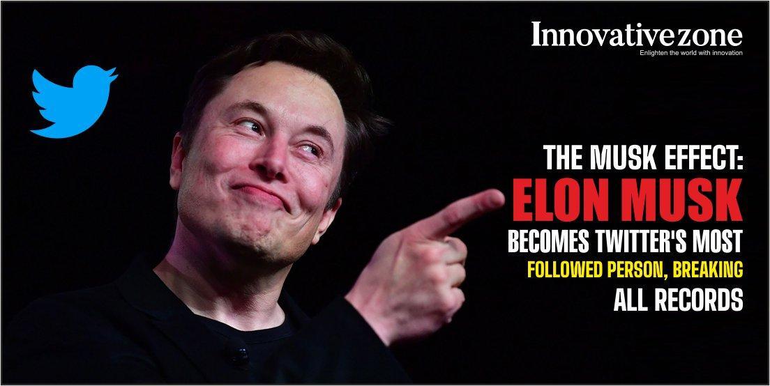 The Musk Effect: Elon Musk Becomes Twitter's Most Followed Person, Breaking All Records
