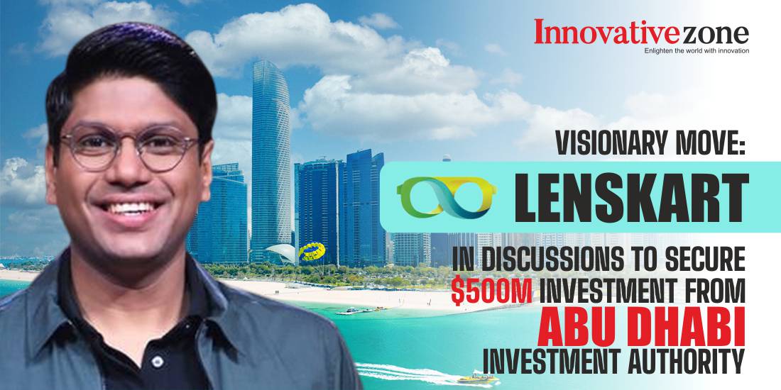 Visionary Move: Lenskart in Discussions to Secure $500M Investment from Abu Dhabi Investment Authority