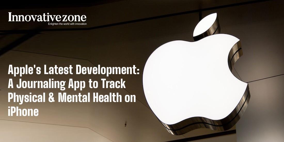 Apple's Latest Development: A Journaling App to Track Physical & Mental Health on iPhone