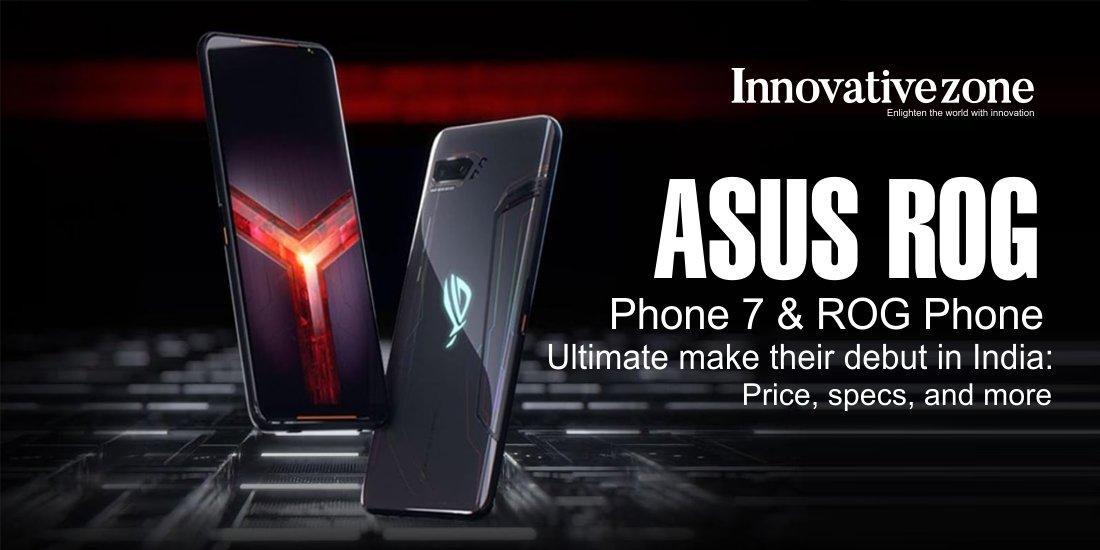 Asus ROG Phone 7 & ROG Phone Ultimate make their debut in India: Price, specs, and more