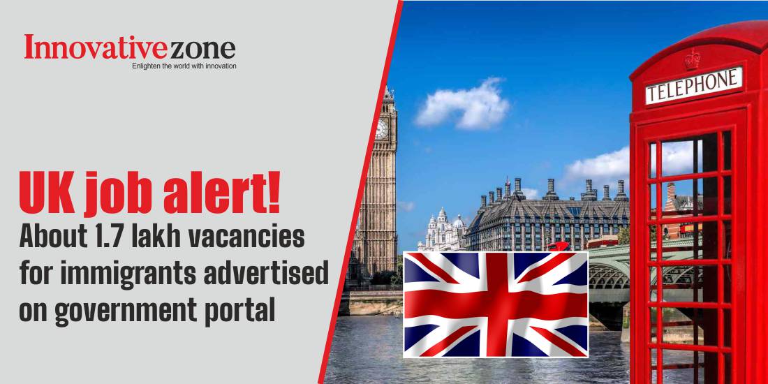 UK job alert! About 1.7 lakh vacancies for immigrants advertised on government portal