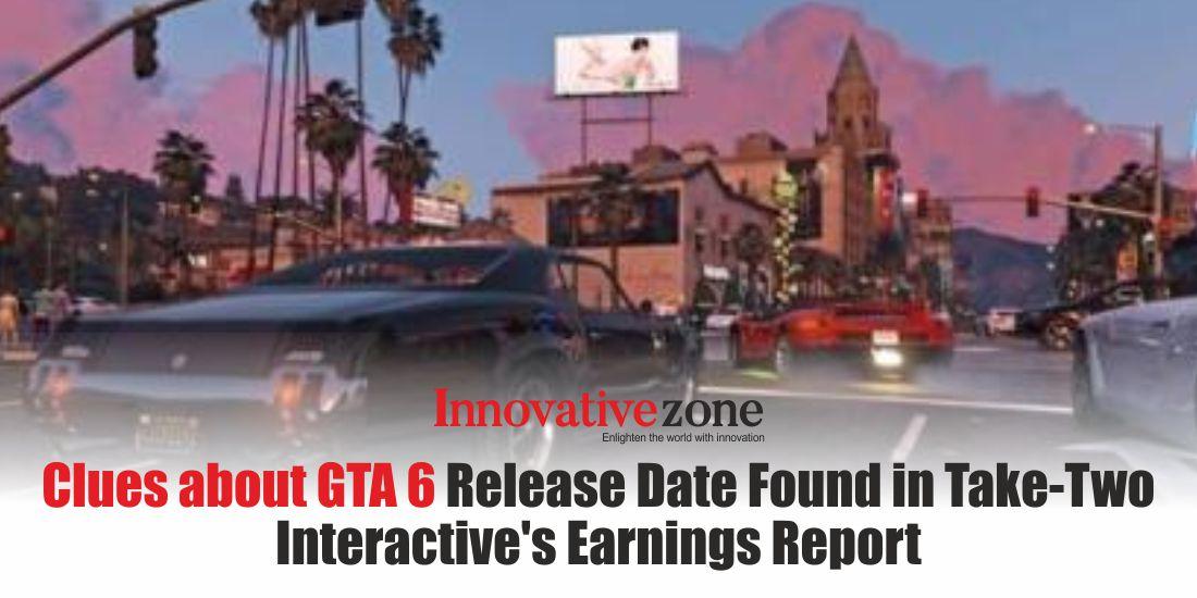 Clues about GTA 6 Release Date Found in Take-Two Interactive's Earnings Report