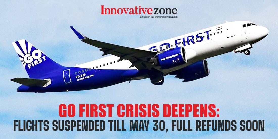 Go First Crisis Deepens: Flights Suspended till May 30, Full Refunds Soon