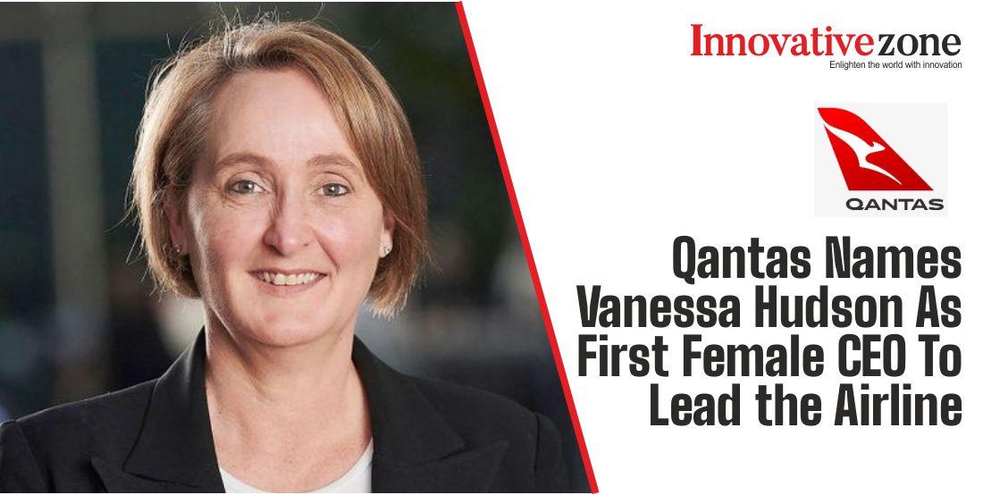 Qantas Names Vanessa Hudson As First Female CEO To Lead the Airline