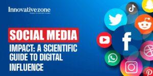 Social media impact: a scientific guide to digital influence