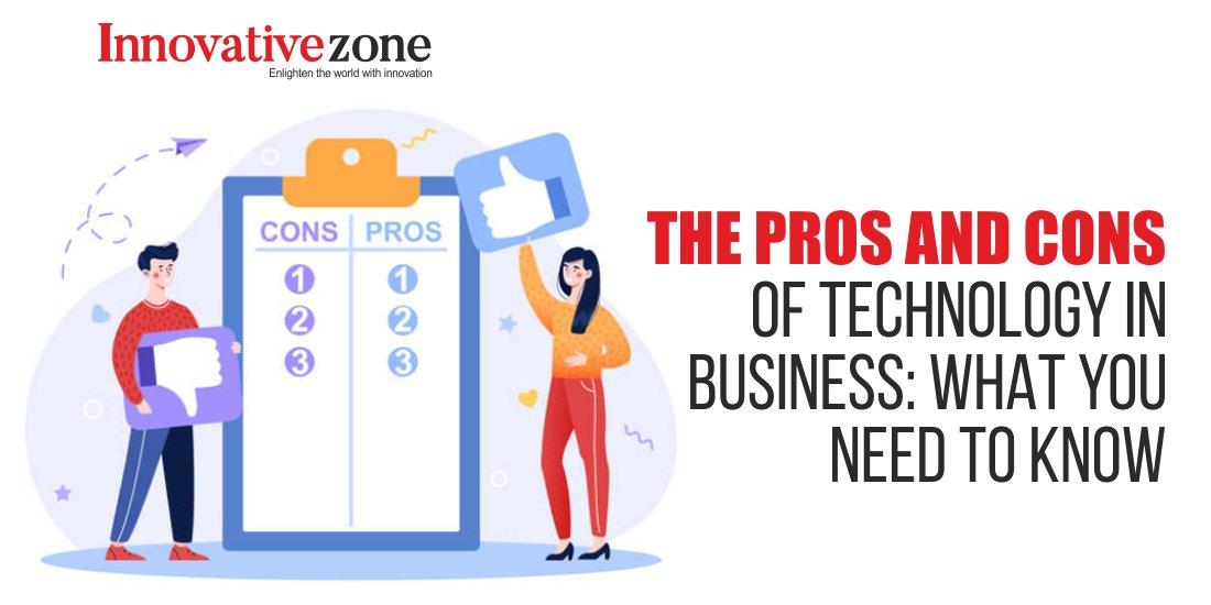 The Pros and Cons of Technology in Business: What You Need to Know