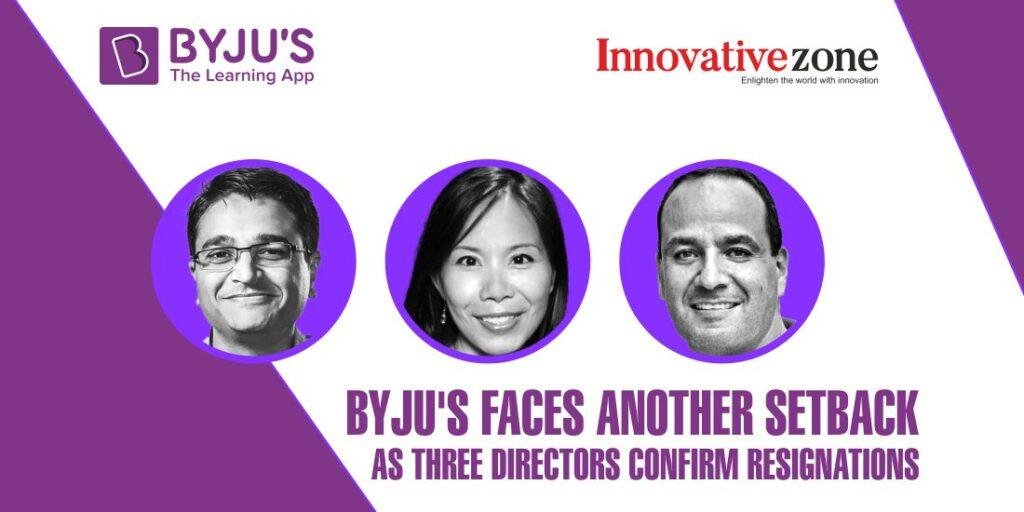 Byju's Faces Another Setback as Three Directors Confirm Resignations