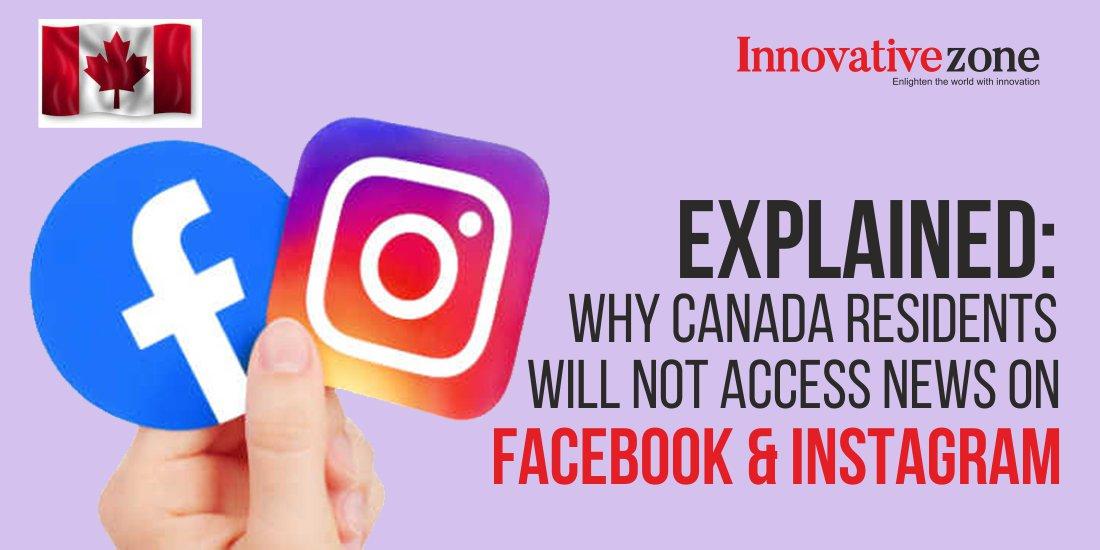 Explained: Why Canada Residents will not Access News on Facebook & Instagram