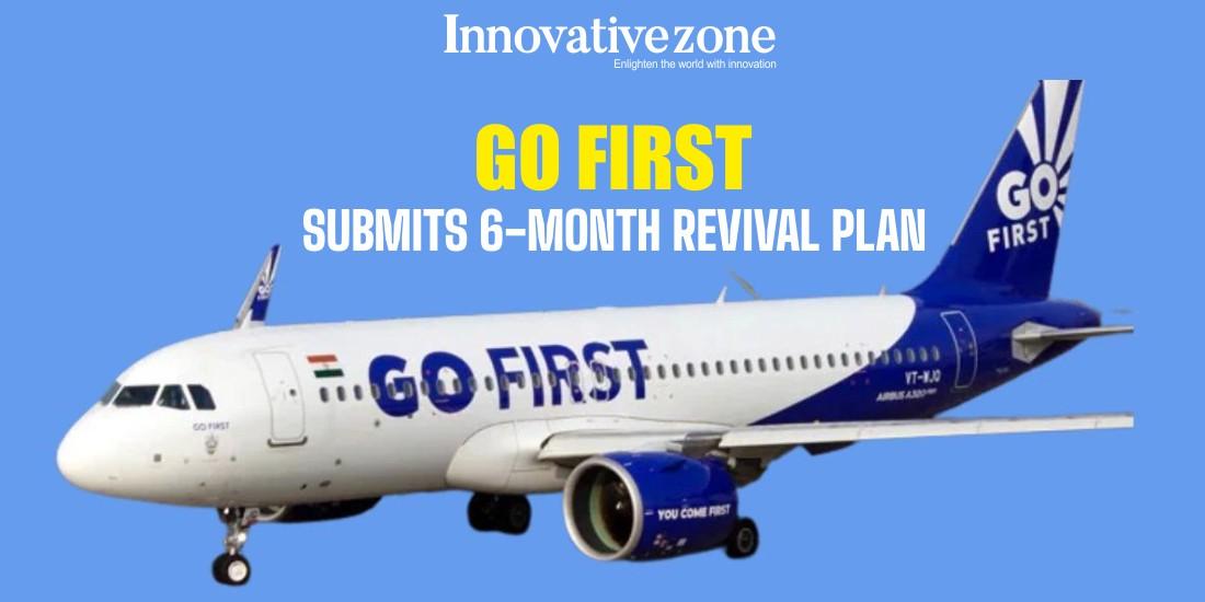 Go First submits 6-month revival plan