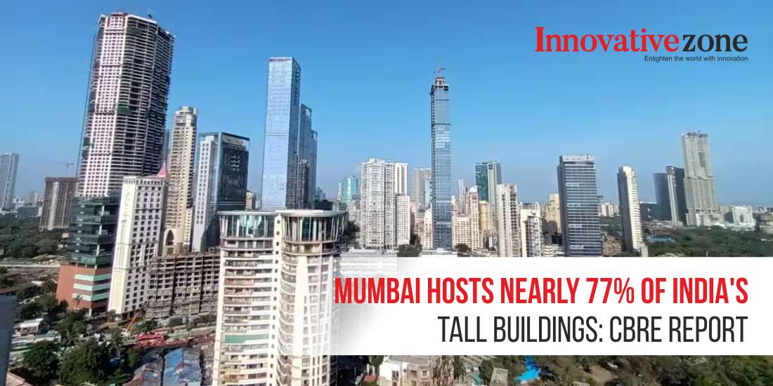 Mumbai Hosts Nearly 77% of India's Tall Buildings: CBRE Report