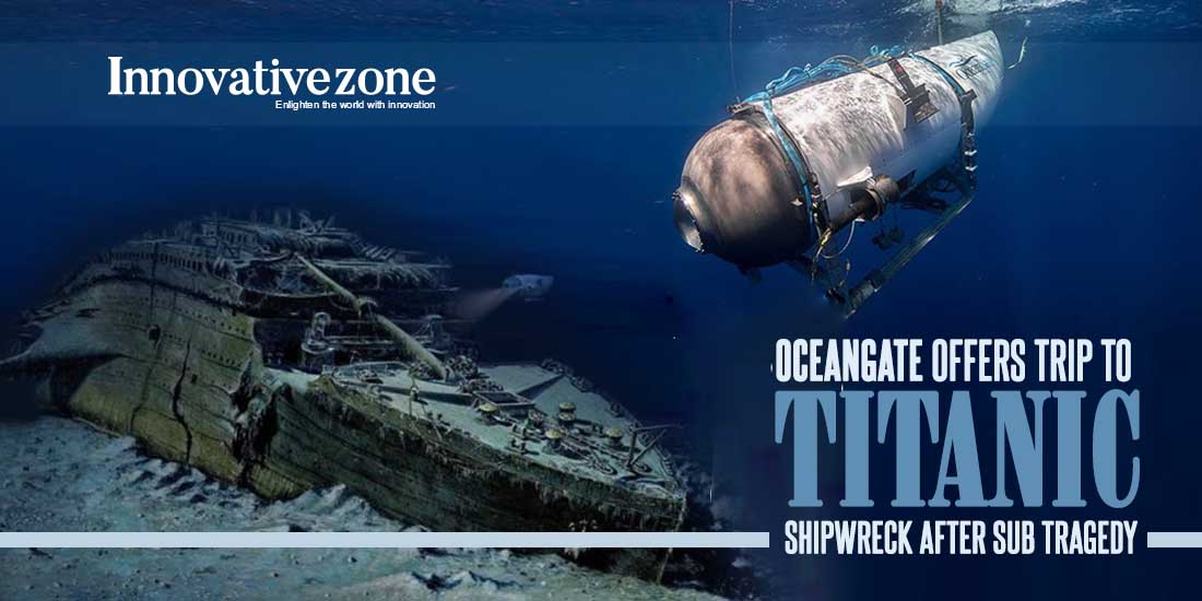 OceanGate Offers Trip to Titanic Shipwreck After Sub Tragedy