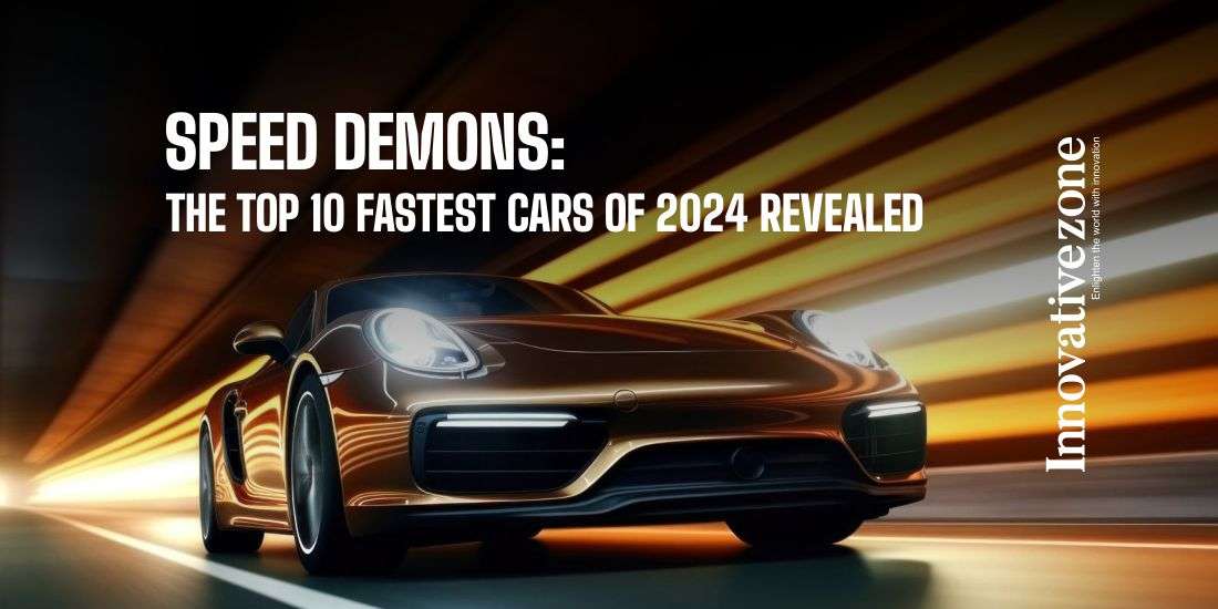 Speed Demons The Top 10 Fastest Cars of 2024 Revealed