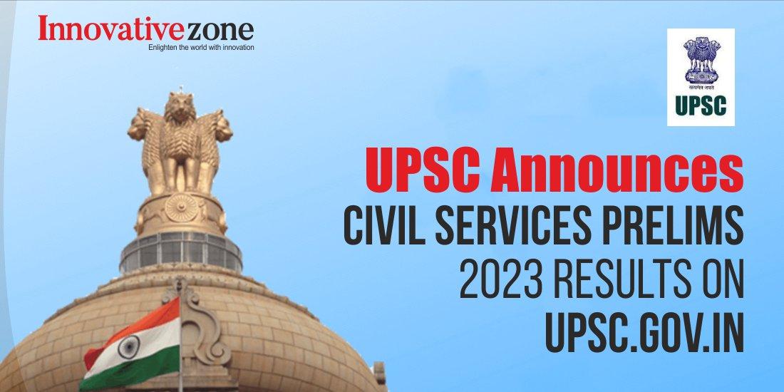 UPSC Announces Civil Services Prelims 2023 Results on upsc.gov.in