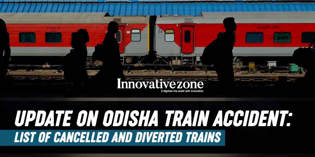 Update on Odisha Train Accident: List of Cancelled and Diverted Trains