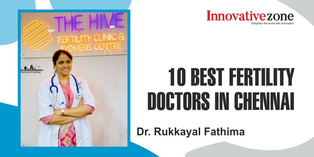 10 BEST FERTILITY DOCTORS IN CHENNAI