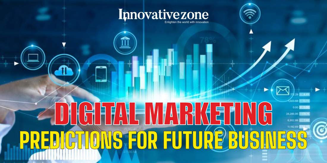 Digital Marketing Predictions for Future Business
