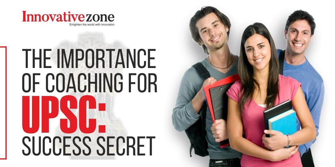 The Importance of Coaching for UPSC: Success Secret